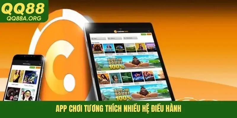 App chơi tương thích nhiều hệ điều hành