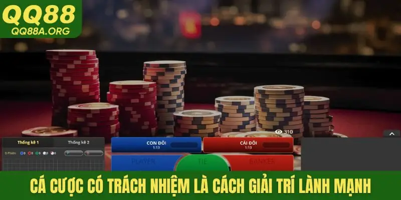 Cá cược có trách nhiệm là cách giải trí lành mạnh