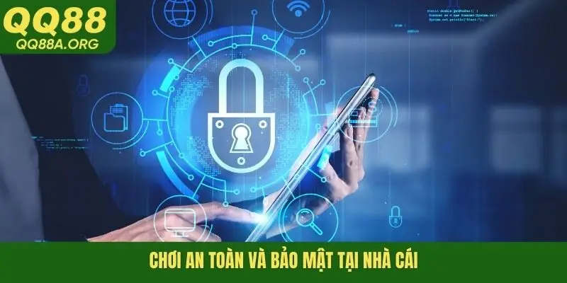 Chơi an toàn và bảo mật tại nhà cái
