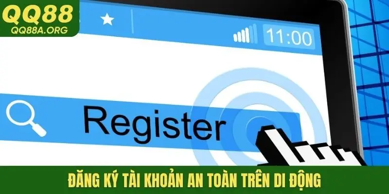 Đăng ký tài khoản an toàn trên di động