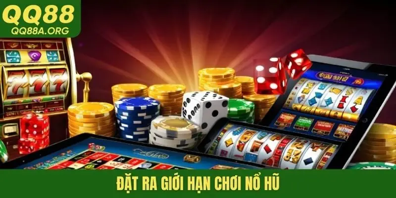 Đặt ra giới hạn chơi nổ hũ