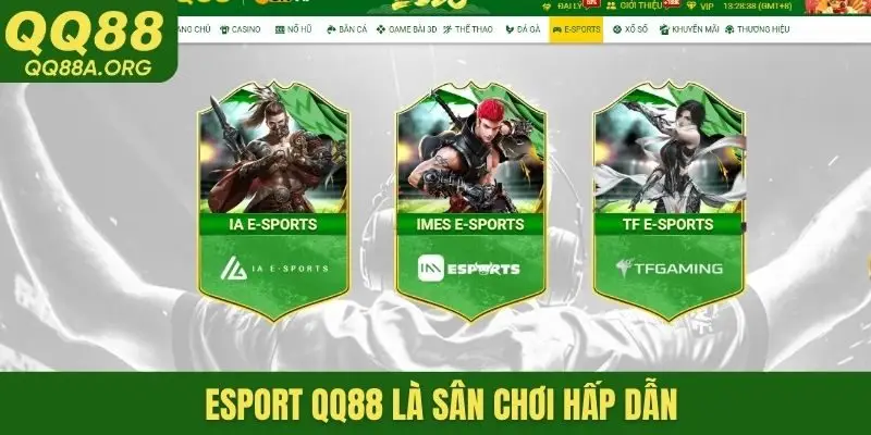 Esport QQ88 là sân chơi hấp dẫn