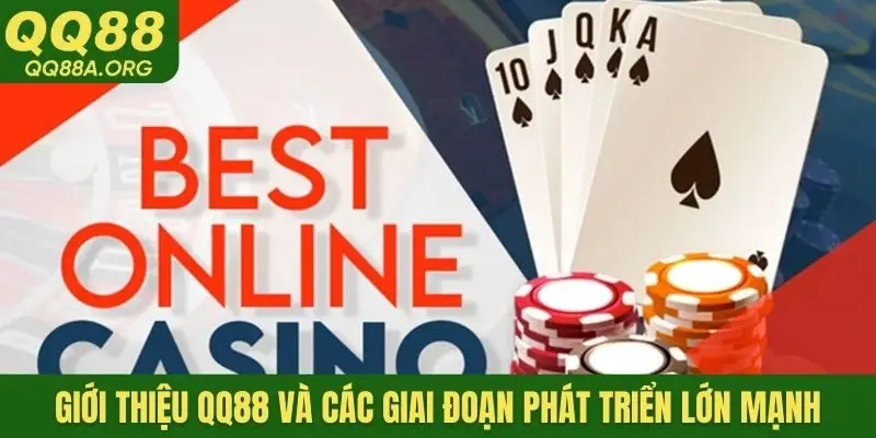 Giới thiệu QQ88 và các giai đoạn phát triển lớn mạnh
