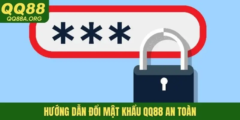 Hướng dẫn đổi mật khẩu QQ88 an toàn