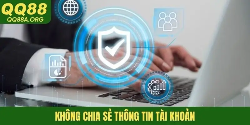 Không chia sẻ thông tin tài khoản