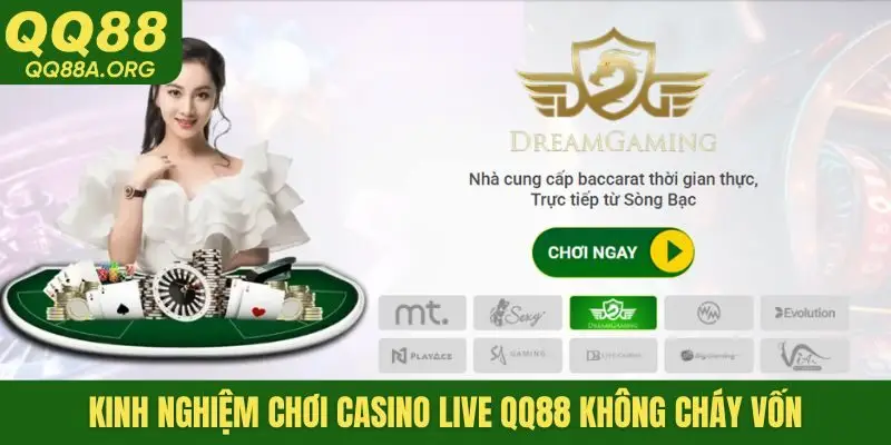 Kinh nghiệm chơi casino live QQ88 không cháy vốn