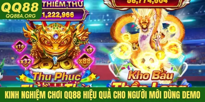 Kinh nghiệm chơi QQ88 hiệu quả cho người mới dùng demo