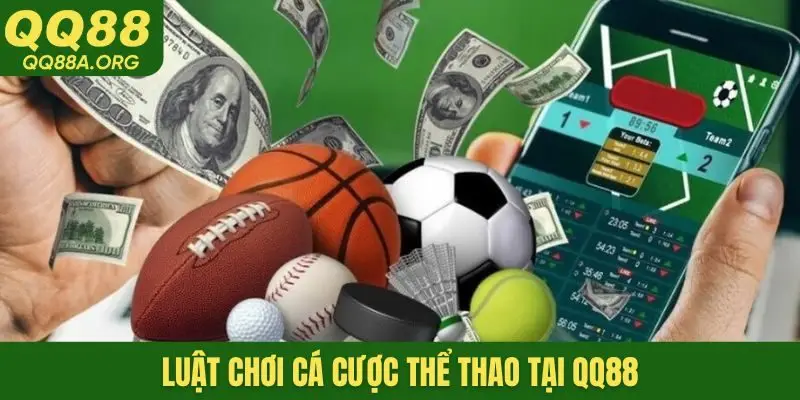 Luật chơi cá cược thể thao tại QQ88