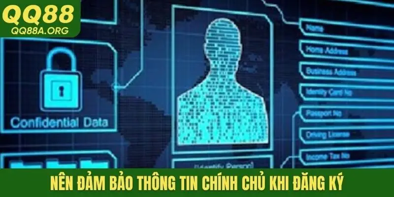 Nên đảm bảo thông tin chính chủ khi đăng ký