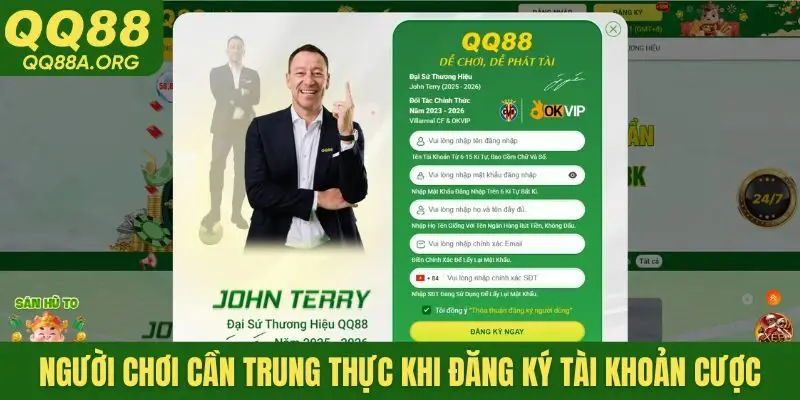 Người chơi cần trung thực khi đăng ký tài khoản cược