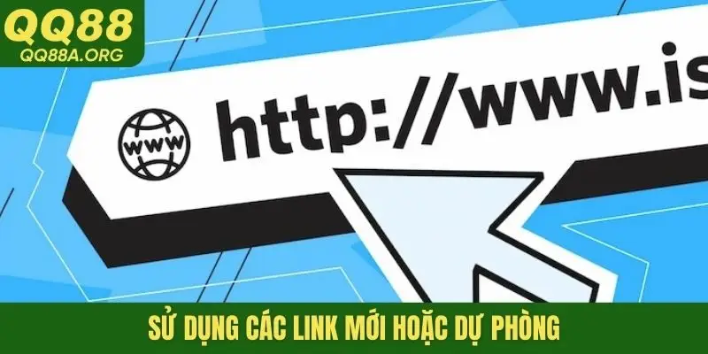 Sử dụng các link mới hoặc dự phòng