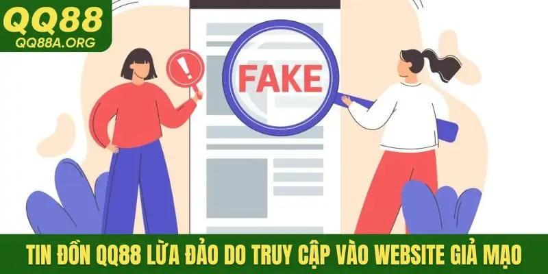 Tin đồn QQ88 lừa đảo do truy cập vào website giả mạo
