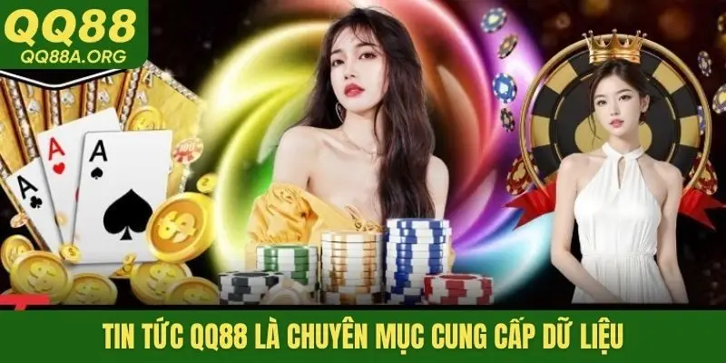 Tin tức QQ88 là chuyên mục cung cấp dữ liệu