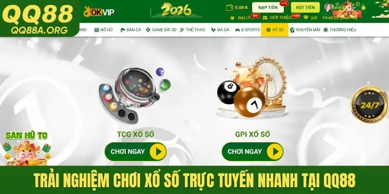 Trải nghiệm chơi xổ số trực tuyến nhanh tại QQ88